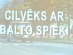 TV – Vai pamanīs cilvēku ar balto spieķi?