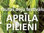 Notiks jau 7. tautas deju festivāls “Aprīļa pilieni”