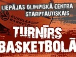 Tuvojas Liepājas Olimpiskā centra starptautiskais turnīrs basketbolā