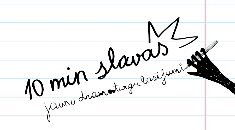 Aicina pieteikties dramaturgu konkursam “10 minūtes slavas”