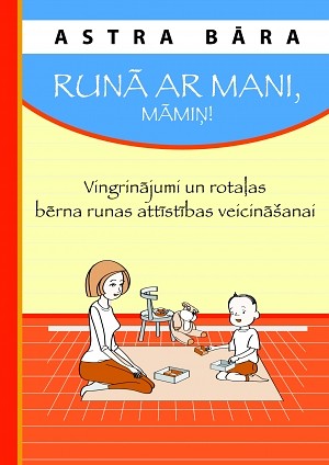 Notiks grāmatas ”Runā ar mani, māmiņ!” atvēršanas svētki