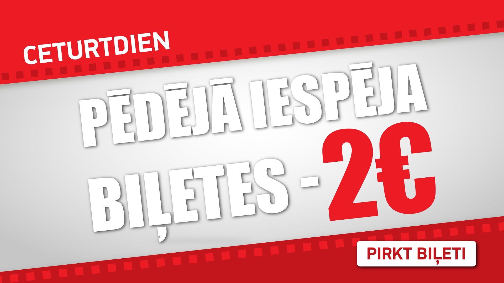 Pēdējā iespēja! Biļetes – 2 EUR.