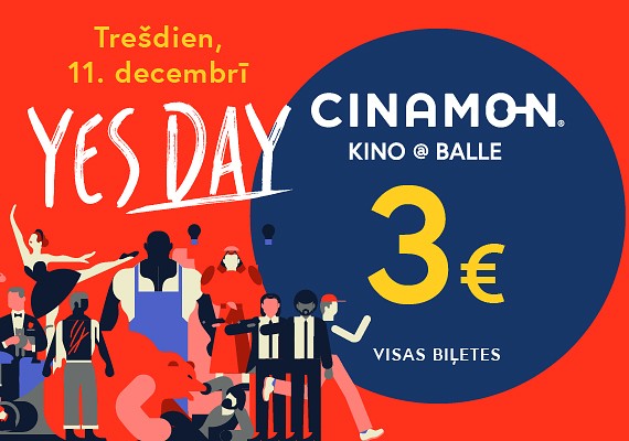 YES DAY kinoteātrī CINAMON BALLE jau 11. decembrī!