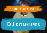 “Shine Cafe” atkal organizē dīdžeju konkursu