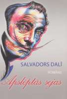 Tikšanās ar Salvadora Dalī vienīgā romāna “Apslēptās sejas” tulkotāju