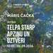Māra Čačkas personālizstāde “Telpa starp apziņu un uztveri”